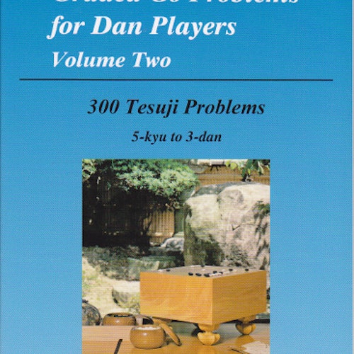 Graded Go Problems for Dan Players Volume 2