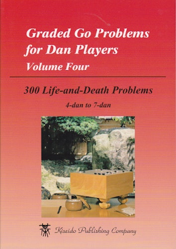 Graded Go Problems for Dan Players Volume 4