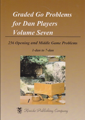 Graded Go Problems for Dan Players Volume 7