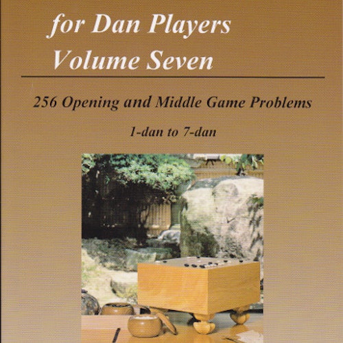 Graded Go Problems for Dan Players Volume 7