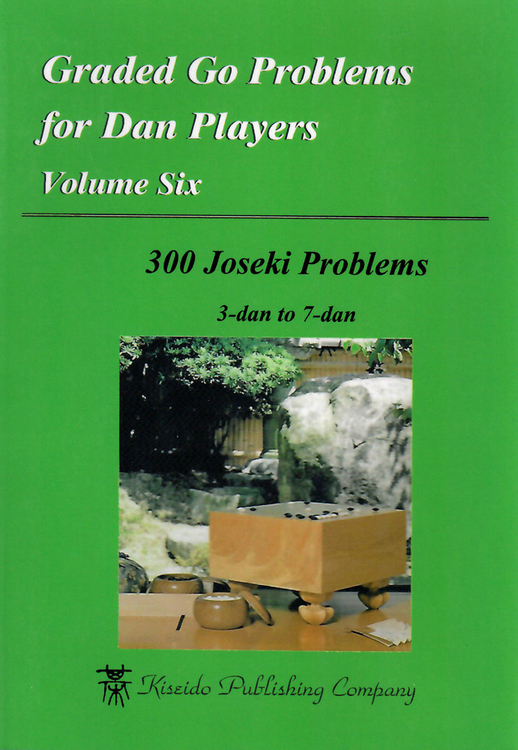 Graded Go Problems for Dan Players Volume 6