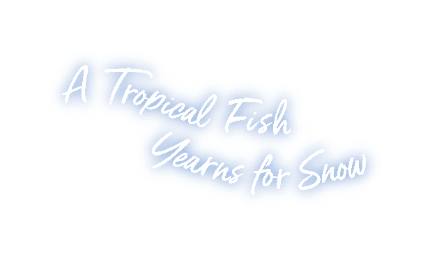 A Tropical Fish Yearns for Snow Manga - Enami