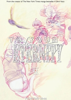 To Your Eternity Manga vol. 12 (Kodansha)