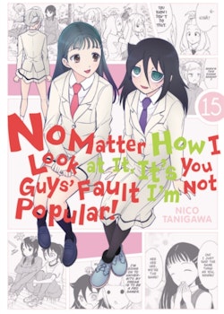 No Matter How I Look at It, It's You Guys' Fault I'm Not Popular! Manga vol. 15 (Yen Press)