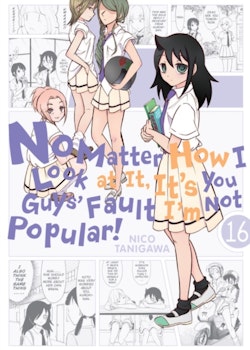 No Matter How I Look at It, It's You Guys' Fault I'm Not Popular! Manga vol. 16 (Yen Press)