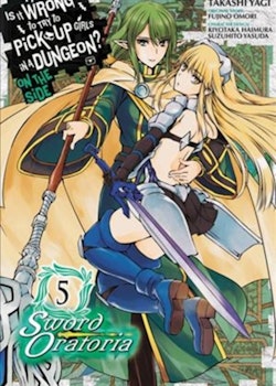 Is It Wrong to Try to Pick Up Girls in a Dungeon? On the Side: Sword Oratoria Manga vol. 5 (Yen Press)