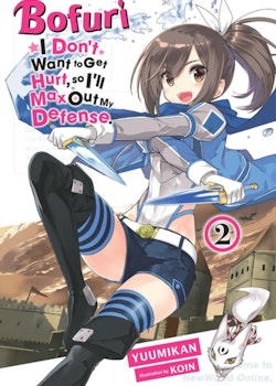 Bofuri: I Don't Want to Get Hurt, so I'll Max Out My Defense Light Novel vol. 2 (Yen Press)