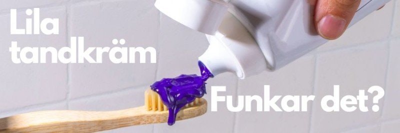 Lila tandkräm - Funkar det?