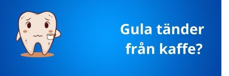 Gula tänder av kaffe?