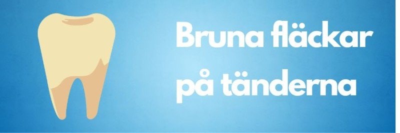 Bruna fläckar på tänderna