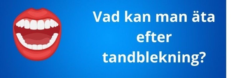 Vad Ska Du Äta Efter Tandblekning?