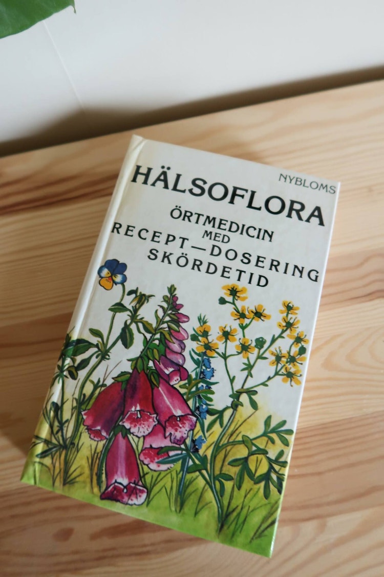 Hälsoflora Örtmedicin med Recept, dosering, skördetid