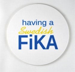 Coaster, having a Swedish Fika