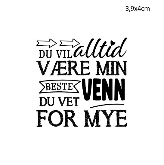 Clearstamp - Du vil alltid være min beste venn - 4x3,9cm