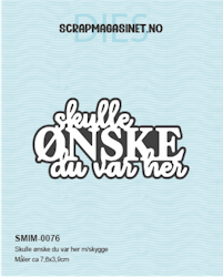 Skulle ønske du var her m/skygge