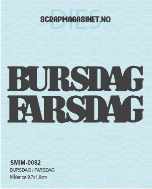 BURSDAG / FARSDAG - 2 dies