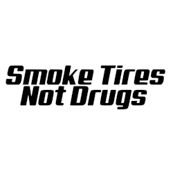 Dekal Smoke Tires Not Drugs