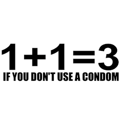 Dekal 1+1=3 IF YOU DON`T USE A CONDOM