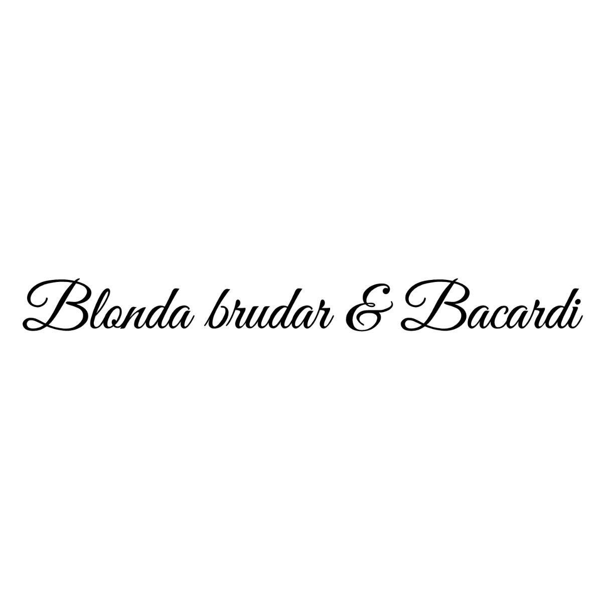 Blonda brudar & Bacardi