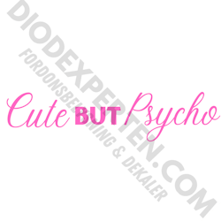 Cute BUT Psycho