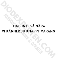 LIGG INTE SÅ NÄRA VI KÄNNER JU KNAPPT VARANN