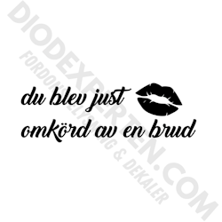 Du blev just omkörd av en brud