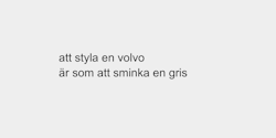 att styla en volvoär som att sminka en gris 33x7 SVART