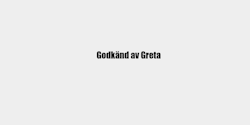 Godkänd av Greta 57x9 SVART