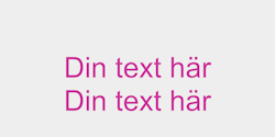 Din text här 41x18 ROSA ROSA