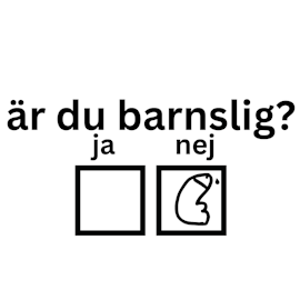 är du barnslig?