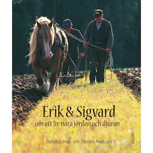 Erik och Sigvard : om ett liv nära jorden och djuren