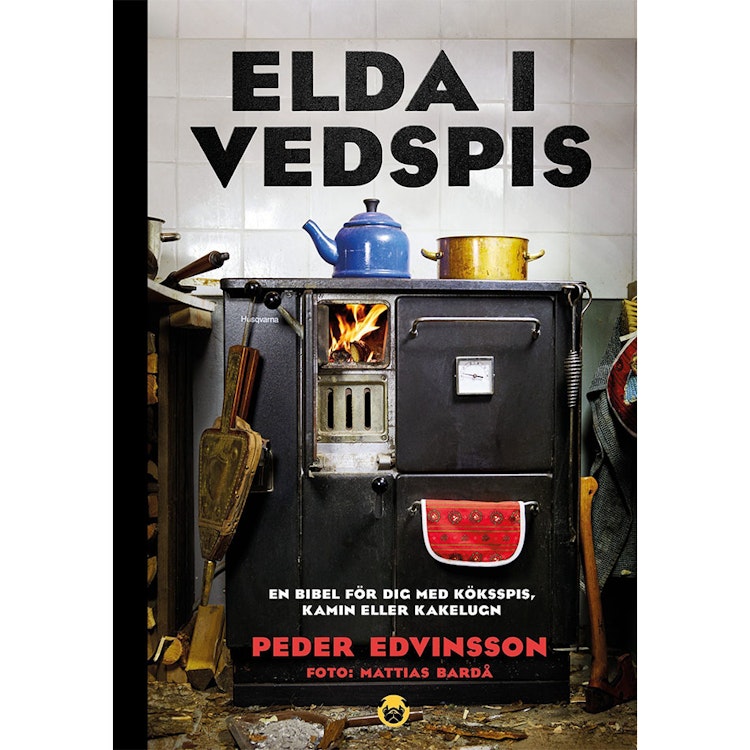 Elda i vedspis – en bibel för dig med köksspis, kamin eller kakelugn