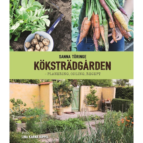 Köksträdgården - planering, odling, recept