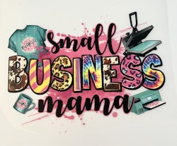 Small business mama DTF