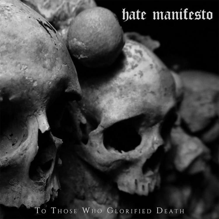 Hate Manifesto - To Those Who Glorified Death (LP Ltd.)