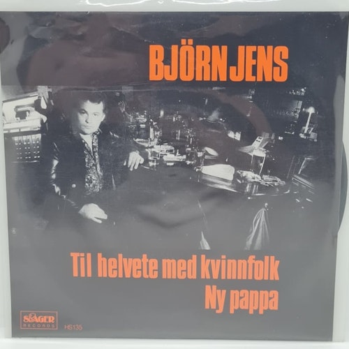 Bjørn Jens – Til Helvete Med Kvinnfolk / Ny Pappa (Beg. 7")