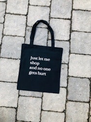 Tygpåse - Just let me shop and no one gets hurt