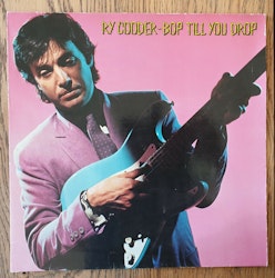 Ry Cooder, Bop Till You Drop. Vinyl LP
