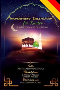 Wunderbare Geschichten für Kinder: Basierend auf den Islam (German)