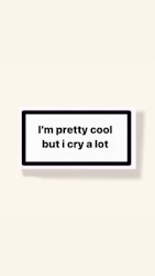 ”I’m Pretty Cool But I Cry A Lot” - Klistermärke