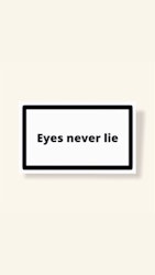 ”Eyes Never Lie” - Klistermärke
