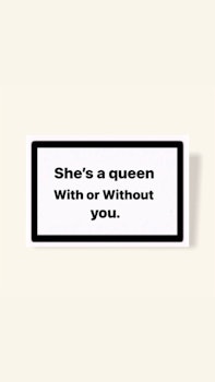 ”She’s A Queen With Or Without You” - Klistermärke