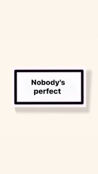 ”Nobody’s perfect” - Klistermärke