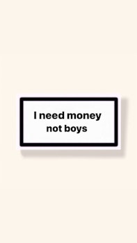 ”I Need Money Not Boys” - Klistermärke