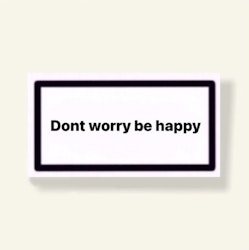 ”Dont worry be happy” - Klistermärke