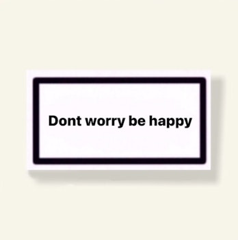 ”Dont worry be happy” - Klistermärke