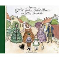 Sagor om Tant Grön, Tant Brun och Tant Gredelin - Samlingsvolym Bilderbok Sagor av Elsa Beskow