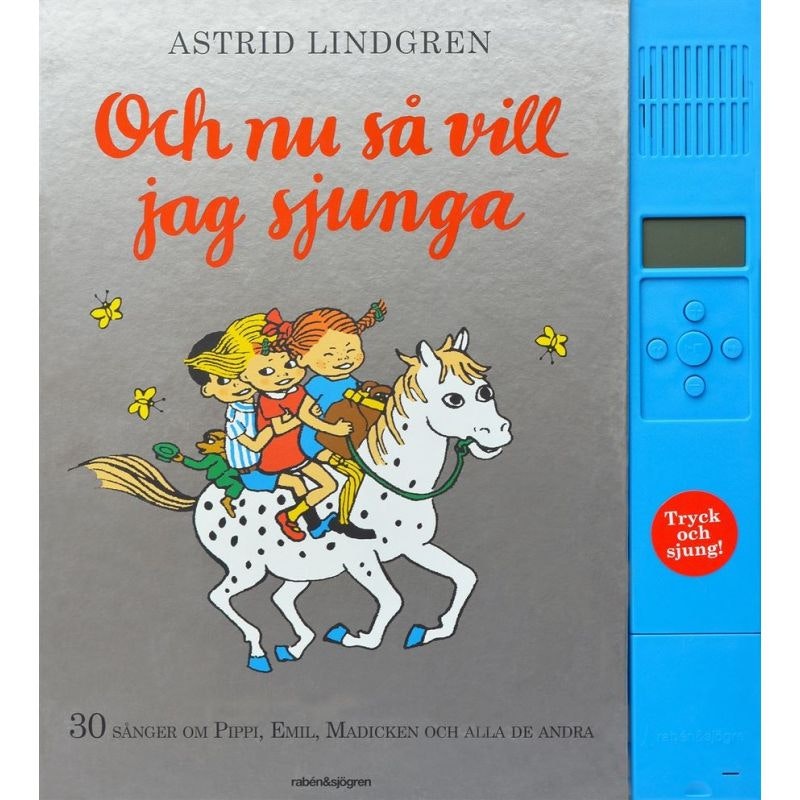 Och Nu Så Vill Jag Sjunga - 30 Sånger Om Pippi, Emil och Alla de Andra. Bilderbok med Musikmodul