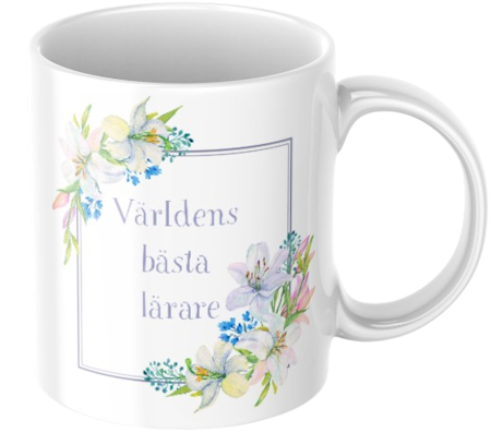 Elegant lärarmugg – Världens bästa lärare med blomram