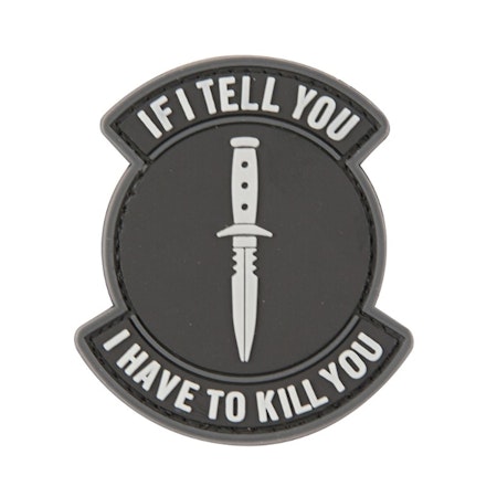If I Tell You I Have To Kill You PVC Patch